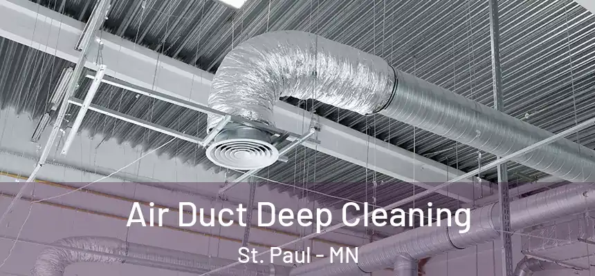 Air Duct Deep Cleaning St. Paul - MN