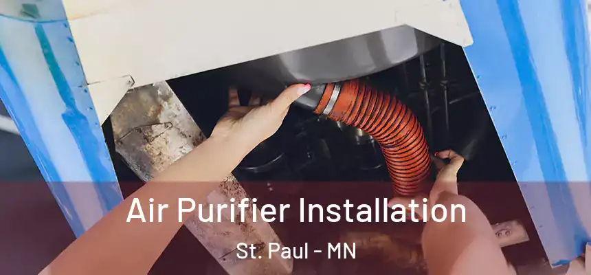 Air Purifier Installation St. Paul - MN