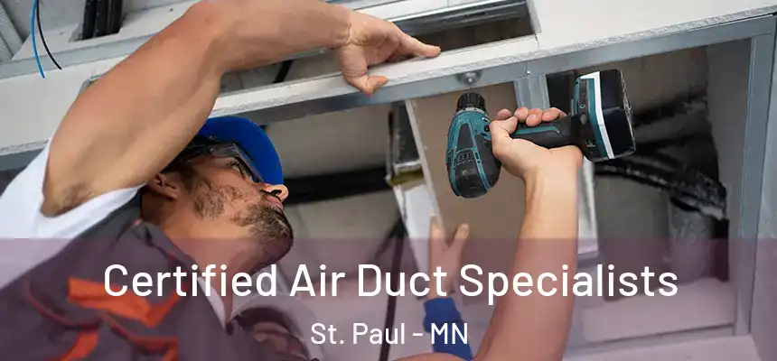 Certified Air Duct Specialists St. Paul - MN