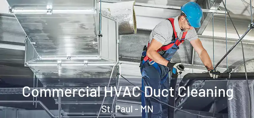 Commercial HVAC Duct Cleaning St. Paul - MN