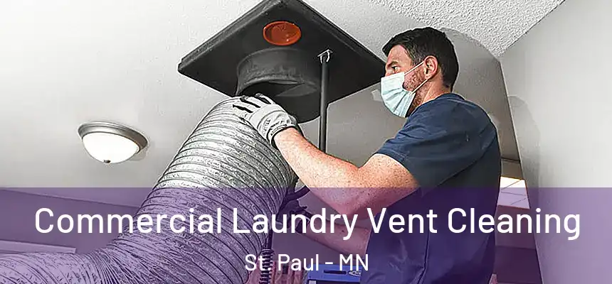 Commercial Laundry Vent Cleaning St. Paul - MN