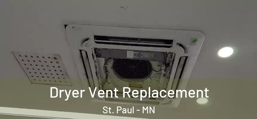 Dryer Vent Replacement St. Paul - MN