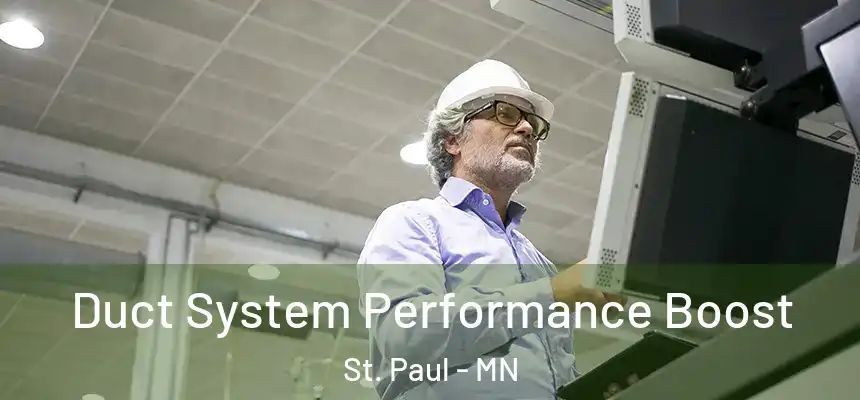 Duct System Performance Boost St. Paul - MN