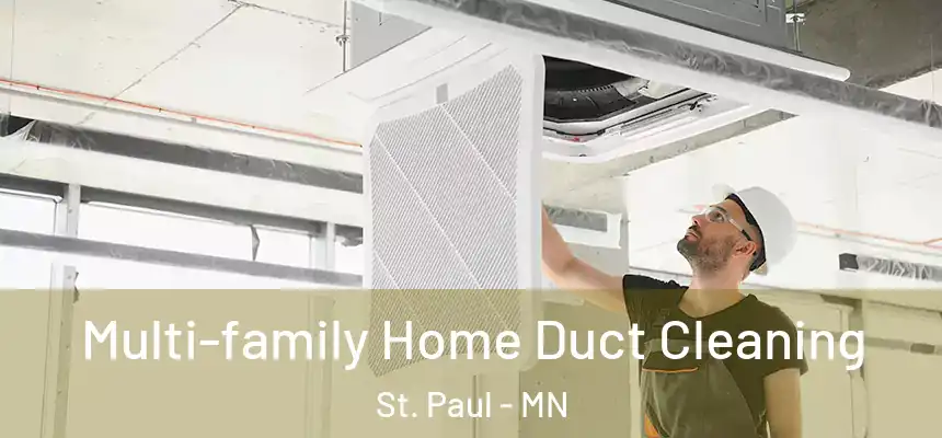 Multi-family Home Duct Cleaning St. Paul - MN