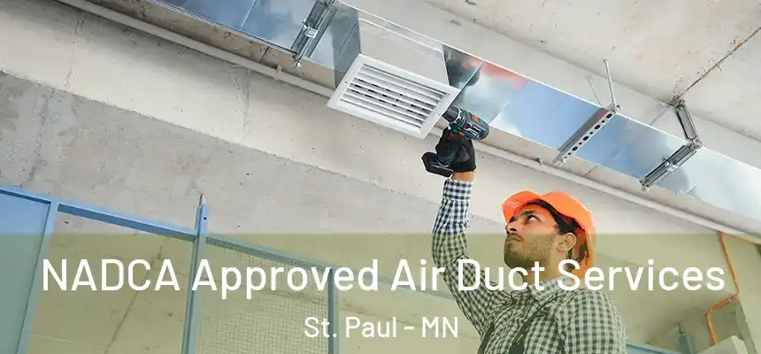 NADCA Approved Air Duct Services St. Paul - MN