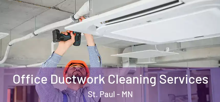Office Ductwork Cleaning Services St. Paul - MN