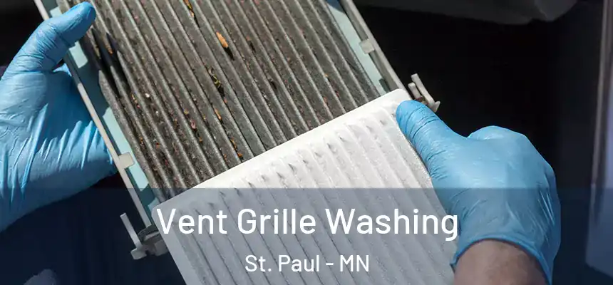 Vent Grille Washing St. Paul - MN
